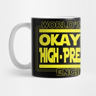 World's Okayest High Pressure Engineer Mug